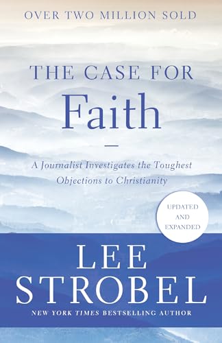 The Case for Faith: A Journalist Investigates the Toughest Objections to Christianity (Case for ... Series) von Zondervan